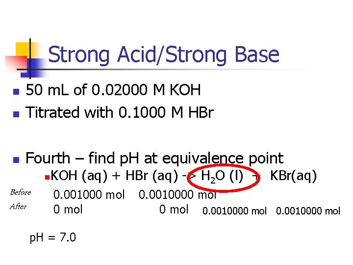 Strong Acid/Strong Base n 50 m. L of 0. 02000 M KOH Titrated with