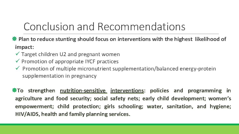 Conclusion and Recommendations Plan to reduce stunting should focus on interventions with the highest