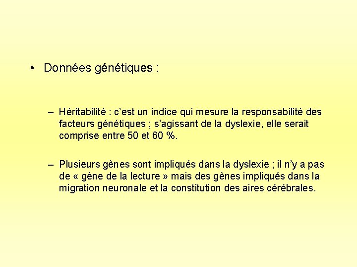  • Données génétiques : – Héritabilité : c’est un indice qui mesure la