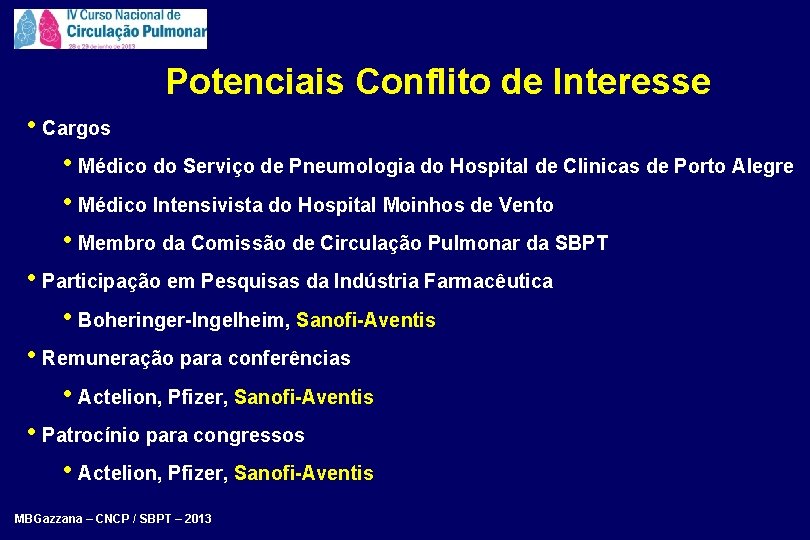 Potenciais Conflito de Interesse • Cargos • Médico do Serviço de Pneumologia do Hospital