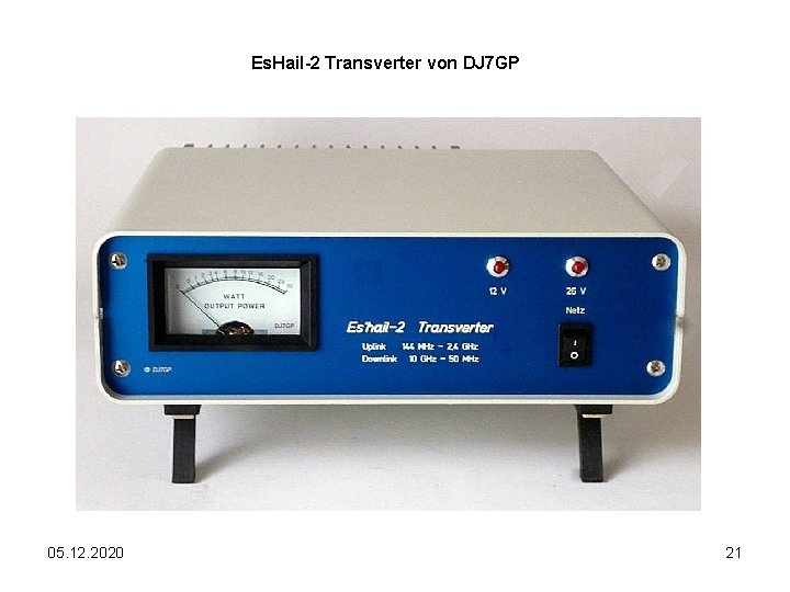 Es. Hail-2 Transverter von DJ 7 GP 05. 12. 2020 21 