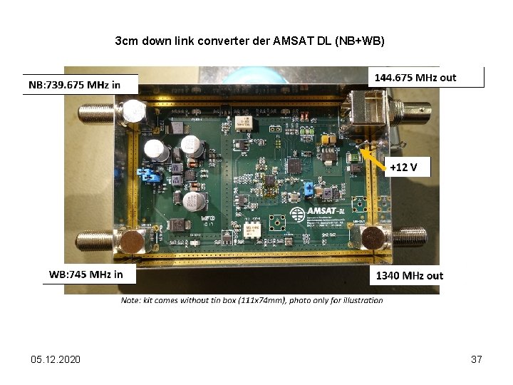 3 cm down link converter der AMSAT DL (NB+WB) 05. 12. 2020 37 