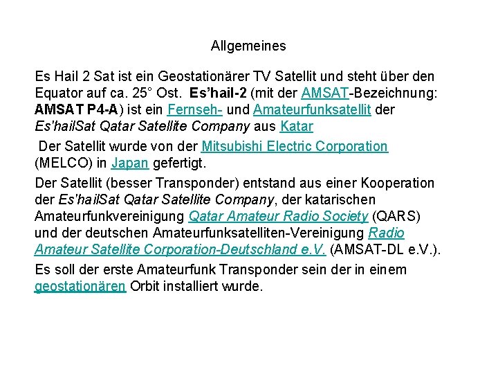 Allgemeines Es Hail 2 Sat ist ein Geostationärer TV Satellit und steht über den