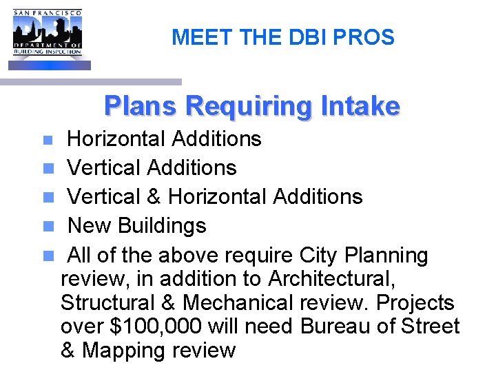 MEET THE DBI PROS Plans Requiring Intake Horizontal Additions n Vertical & Horizontal Additions