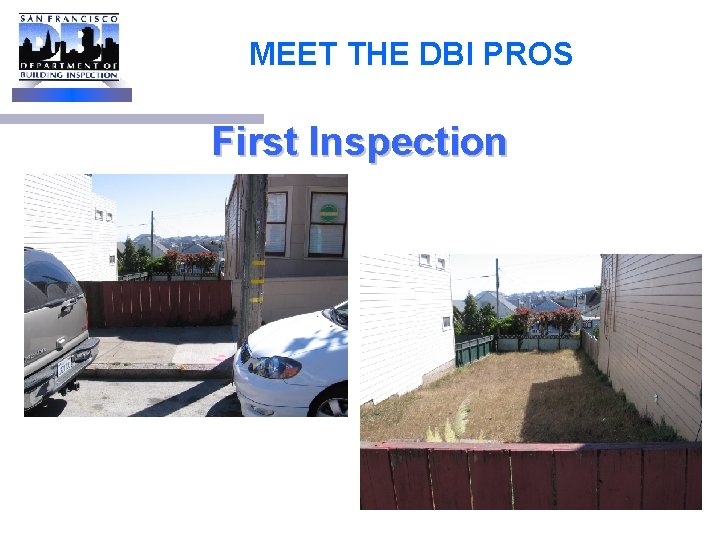 MEET THE DBI PROS First Inspection 