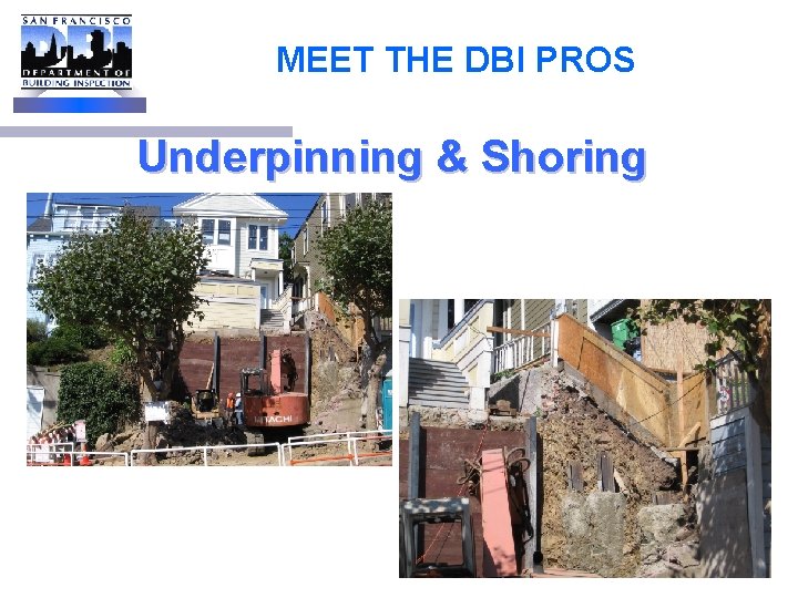 MEET THE DBI PROS Underpinning & Shoring 