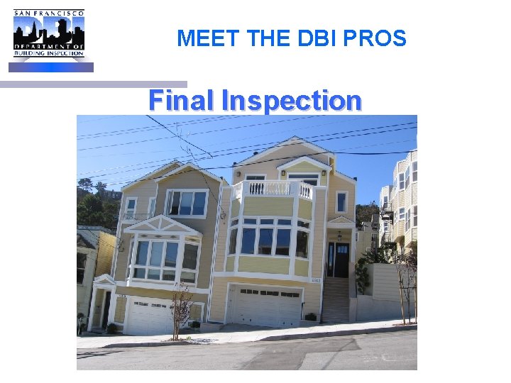 MEET THE DBI PROS Final Inspection 