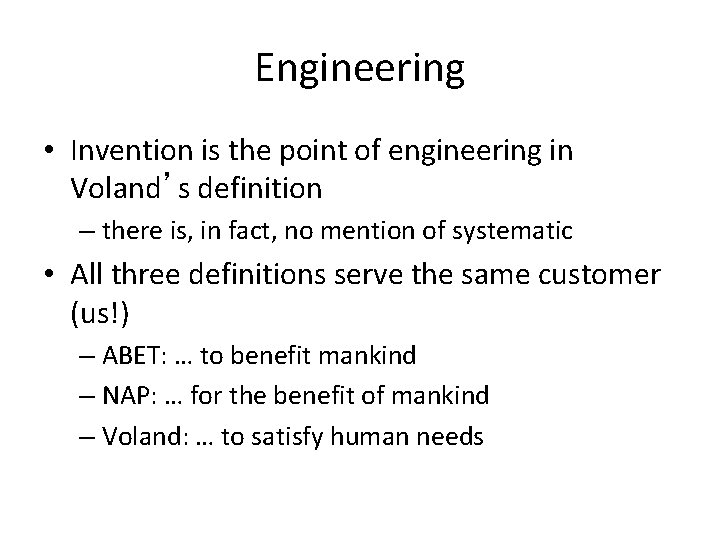 Engineering • Invention is the point of engineering in Voland’s definition – there is,