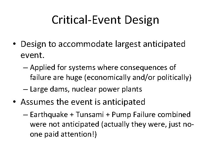 Critical-Event Design • Design to accommodate largest anticipated event. – Applied for systems where