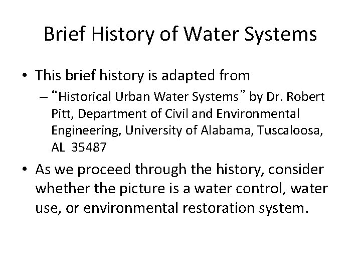 Brief History of Water Systems • This brief history is adapted from – “Historical