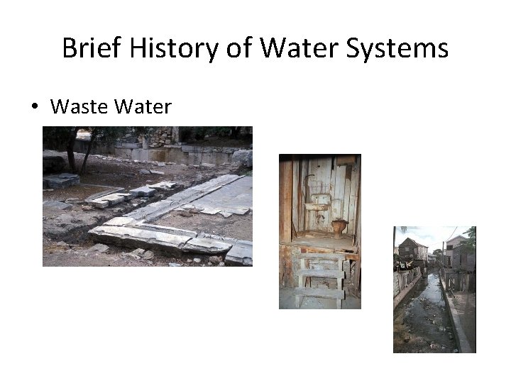 Brief History of Water Systems • Waste Water 