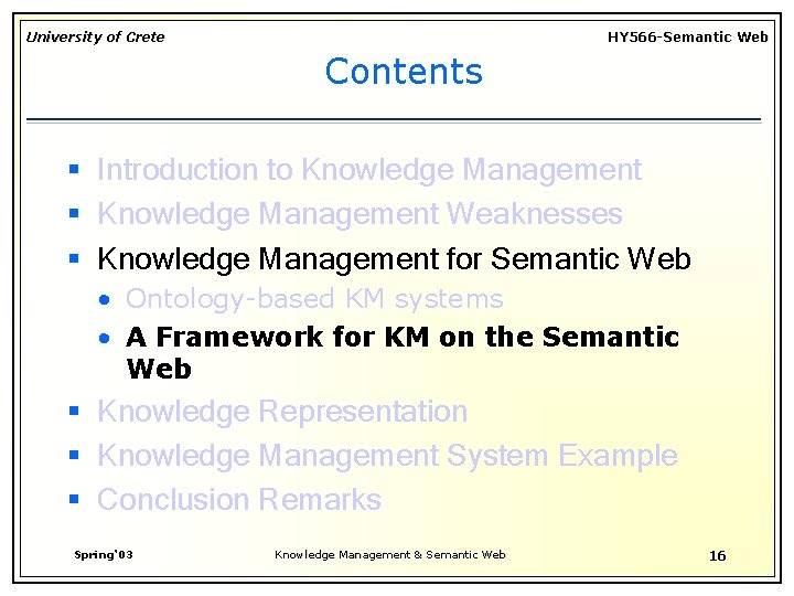 University of Crete HY 566 -Semantic Web Contents § Introduction to Knowledge Management §