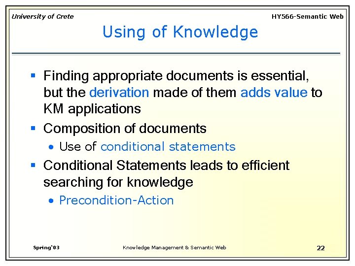 University of Crete HY 566 -Semantic Web Using of Knowledge § Finding appropriate documents