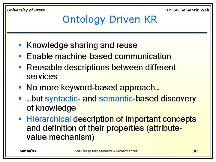 University of Crete HY 566 -Semantic Web Ontology Driven KR § Knowledge sharing and