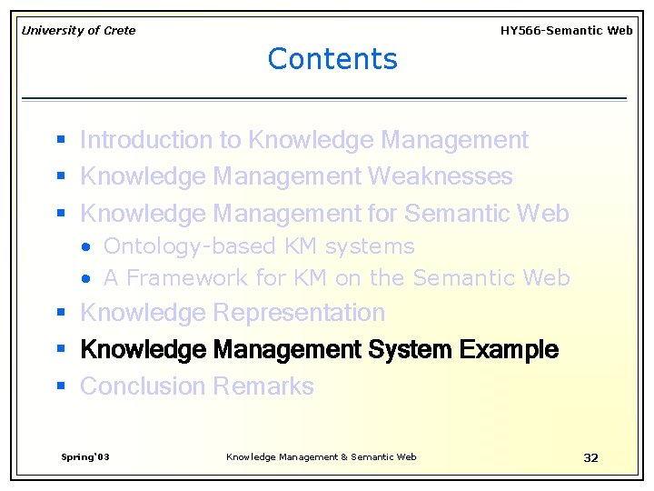 University of Crete HY 566 -Semantic Web Contents § Introduction to Knowledge Management §