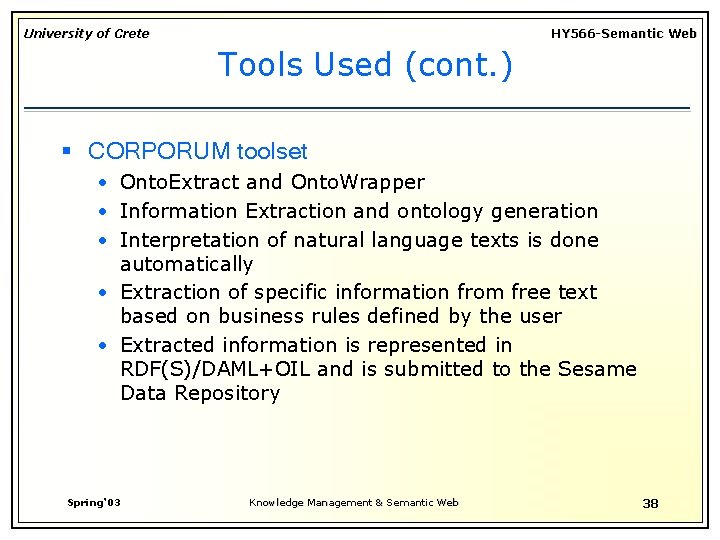 University of Crete HY 566 -Semantic Web Tools Used (cont. ) § CORPORUM toolset