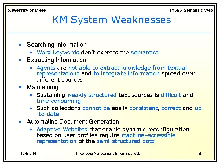 University of Crete HY 566 -Semantic Web KM System Weaknesses § Searching Information •