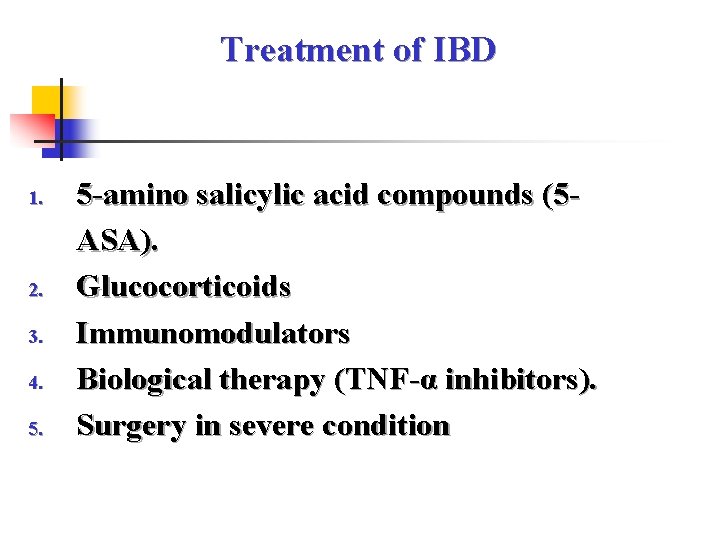 Treatment of IBD 1. 2. 3. 4. 5. 5 -amino salicylic acid compounds (5