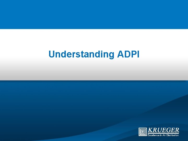 Understanding ADPI 