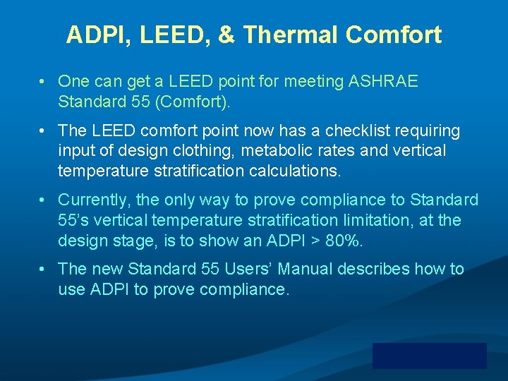 ADPI, LEED, & Thermal Comfort • One can get a LEED point for meeting