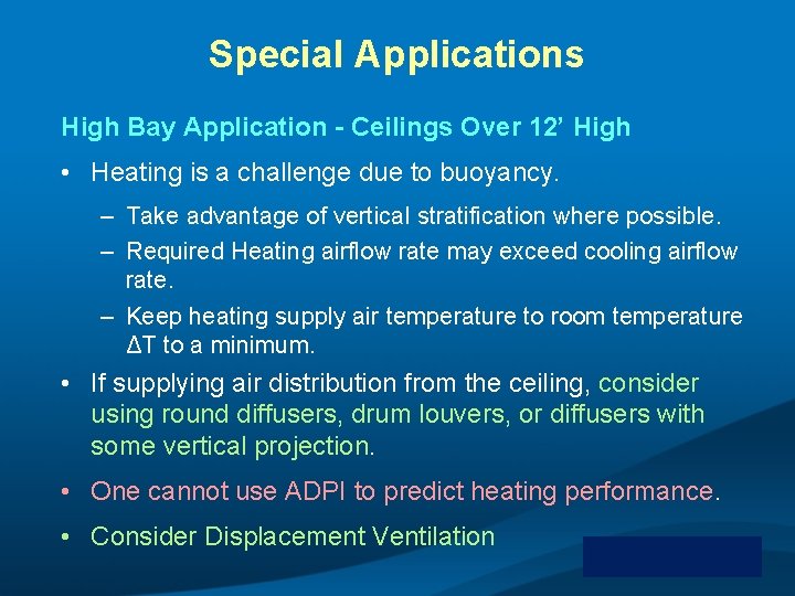 Special Applications High Bay Application - Ceilings Over 12’ High • Heating is a