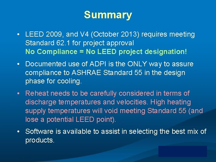 Summary • LEED 2009, and V 4 (October 2013) requires meeting Standard 62. 1