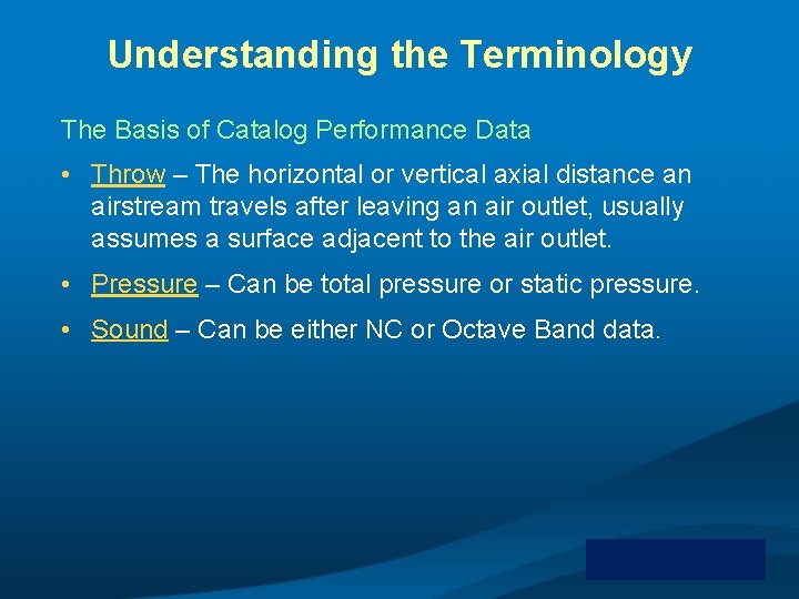 Understanding the Terminology The Basis of Catalog Performance Data • Throw – The horizontal