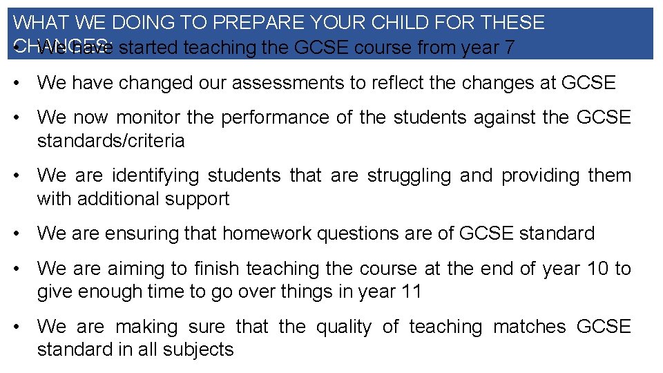 WHAT WE DOING TO PREPARE YOUR CHILD FOR THESE • CHANGES: We have started