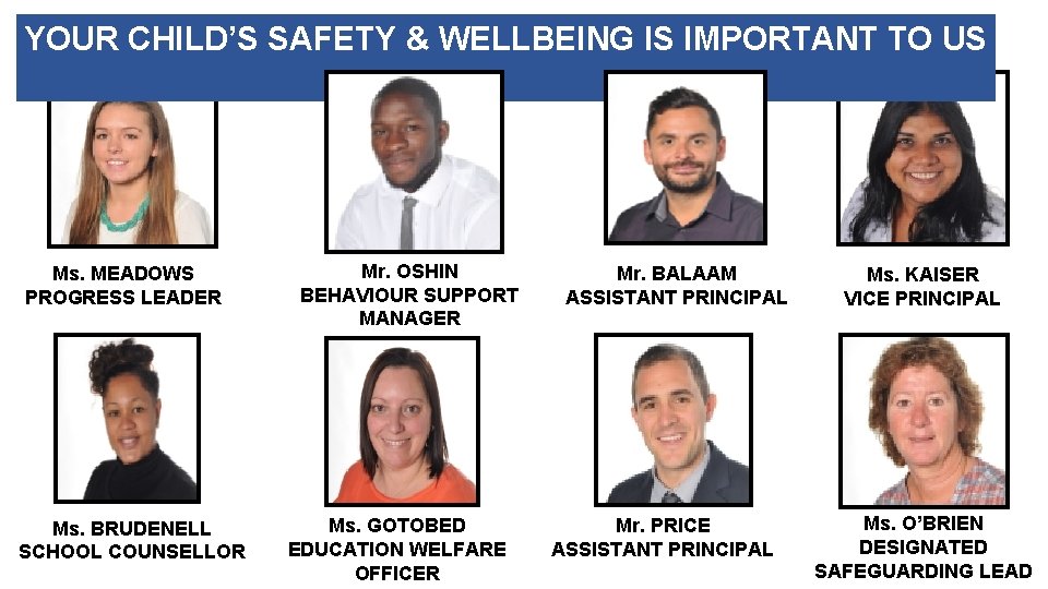 YOUR CHILD’S SAFETY & WELLBEING IS IMPORTANT TO US Ms. MEADOWS PROGRESS LEADER Ms.