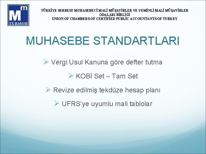 TÜRKİYE SERBEST MUHASEBECİ MALİ MÜŞAVİRLER VE YEMİNLİ MALİ MÜŞAVİRLER ODALARI BİRLİĞİ UNION OF CHAMBERS