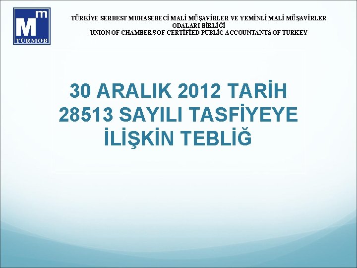 TÜRKİYE SERBEST MUHASEBECİ MALİ MÜŞAVİRLER VE YEMİNLİ MALİ MÜŞAVİRLER ODALARI BİRLİĞİ UNION OF CHAMBERS