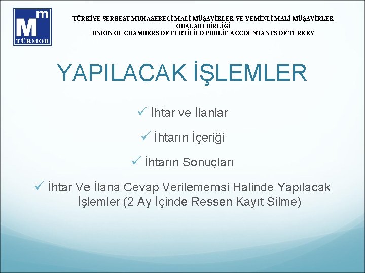 TÜRKİYE SERBEST MUHASEBECİ MALİ MÜŞAVİRLER VE YEMİNLİ MALİ MÜŞAVİRLER ODALARI BİRLİĞİ UNION OF CHAMBERS