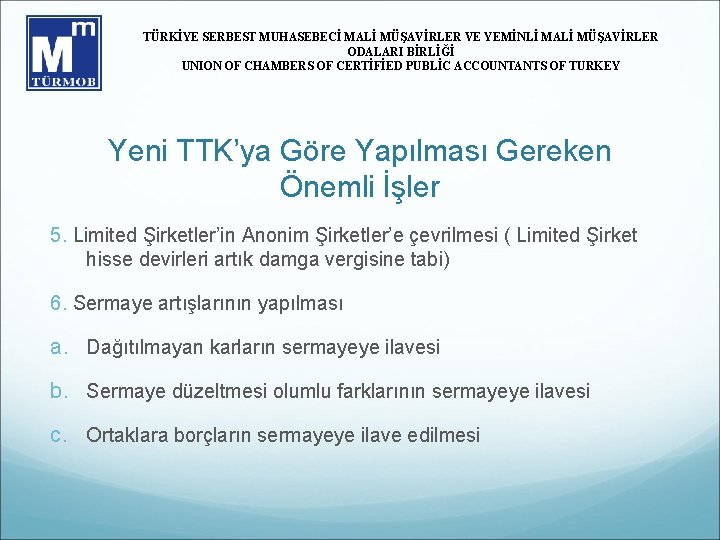 TÜRKİYE SERBEST MUHASEBECİ MALİ MÜŞAVİRLER VE YEMİNLİ MALİ MÜŞAVİRLER ODALARI BİRLİĞİ UNION OF CHAMBERS