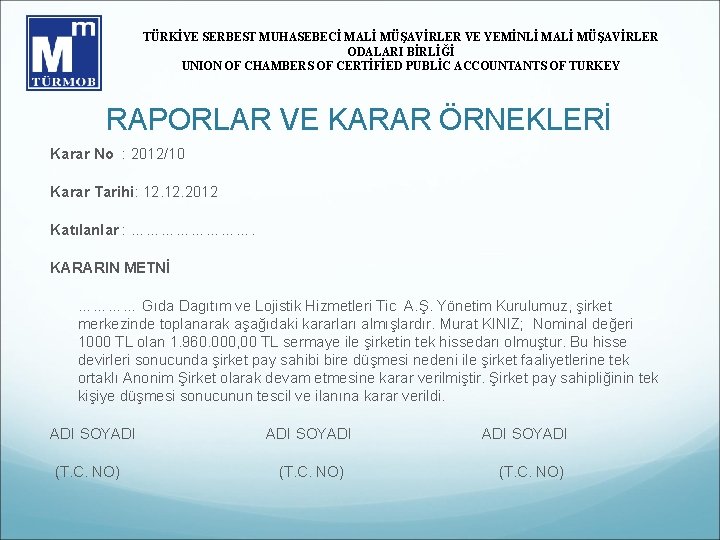 TÜRKİYE SERBEST MUHASEBECİ MALİ MÜŞAVİRLER VE YEMİNLİ MALİ MÜŞAVİRLER ODALARI BİRLİĞİ UNION OF CHAMBERS
