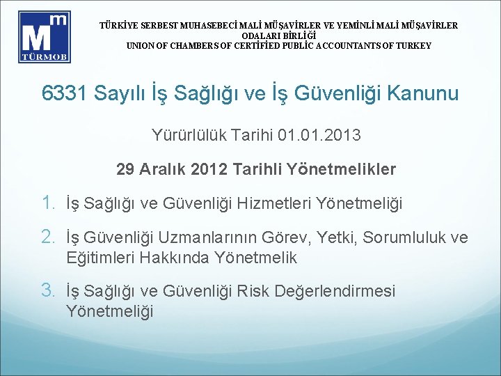 TÜRKİYE SERBEST MUHASEBECİ MALİ MÜŞAVİRLER VE YEMİNLİ MALİ MÜŞAVİRLER ODALARI BİRLİĞİ UNION OF CHAMBERS