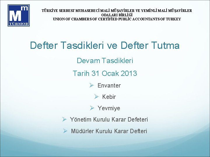 TÜRKİYE SERBEST MUHASEBECİ MALİ MÜŞAVİRLER VE YEMİNLİ MALİ MÜŞAVİRLER ODALARI BİRLİĞİ UNION OF CHAMBERS