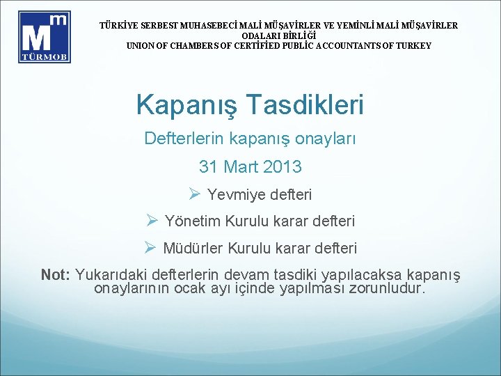 TÜRKİYE SERBEST MUHASEBECİ MALİ MÜŞAVİRLER VE YEMİNLİ MALİ MÜŞAVİRLER ODALARI BİRLİĞİ UNION OF CHAMBERS