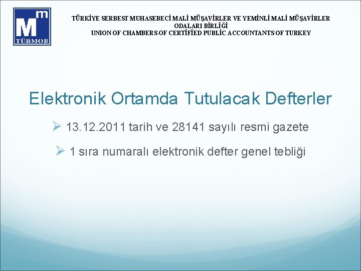 TÜRKİYE SERBEST MUHASEBECİ MALİ MÜŞAVİRLER VE YEMİNLİ MALİ MÜŞAVİRLER ODALARI BİRLİĞİ UNION OF CHAMBERS