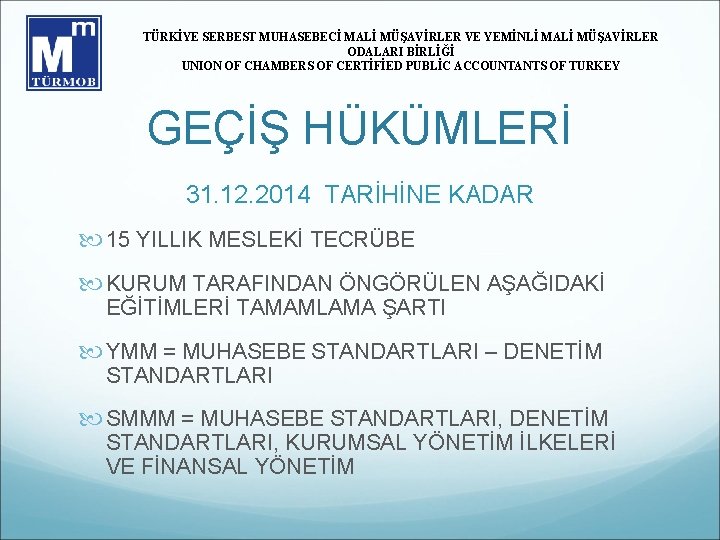 TÜRKİYE SERBEST MUHASEBECİ MALİ MÜŞAVİRLER VE YEMİNLİ MALİ MÜŞAVİRLER ODALARI BİRLİĞİ UNION OF CHAMBERS