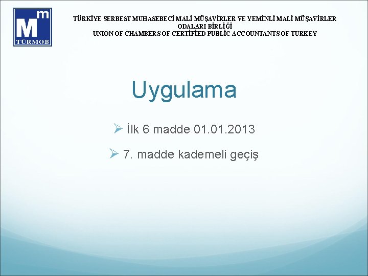 TÜRKİYE SERBEST MUHASEBECİ MALİ MÜŞAVİRLER VE YEMİNLİ MALİ MÜŞAVİRLER ODALARI BİRLİĞİ UNION OF CHAMBERS