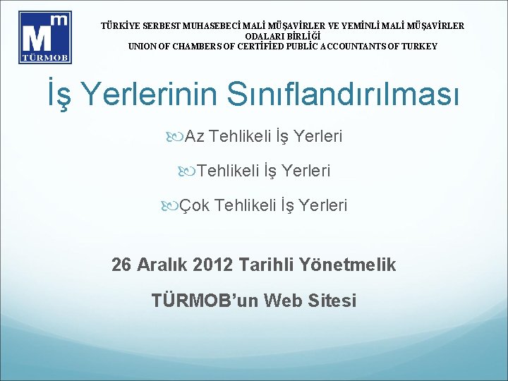 TÜRKİYE SERBEST MUHASEBECİ MALİ MÜŞAVİRLER VE YEMİNLİ MALİ MÜŞAVİRLER ODALARI BİRLİĞİ UNION OF CHAMBERS