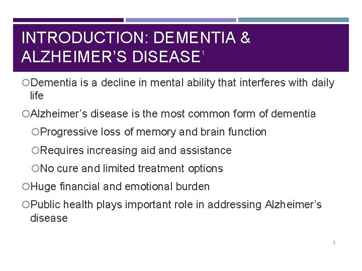 INTRODUCTION: DEMENTIA & ALZHEIMER’S DISEASE 1 Dementia is a decline in mental ability that
