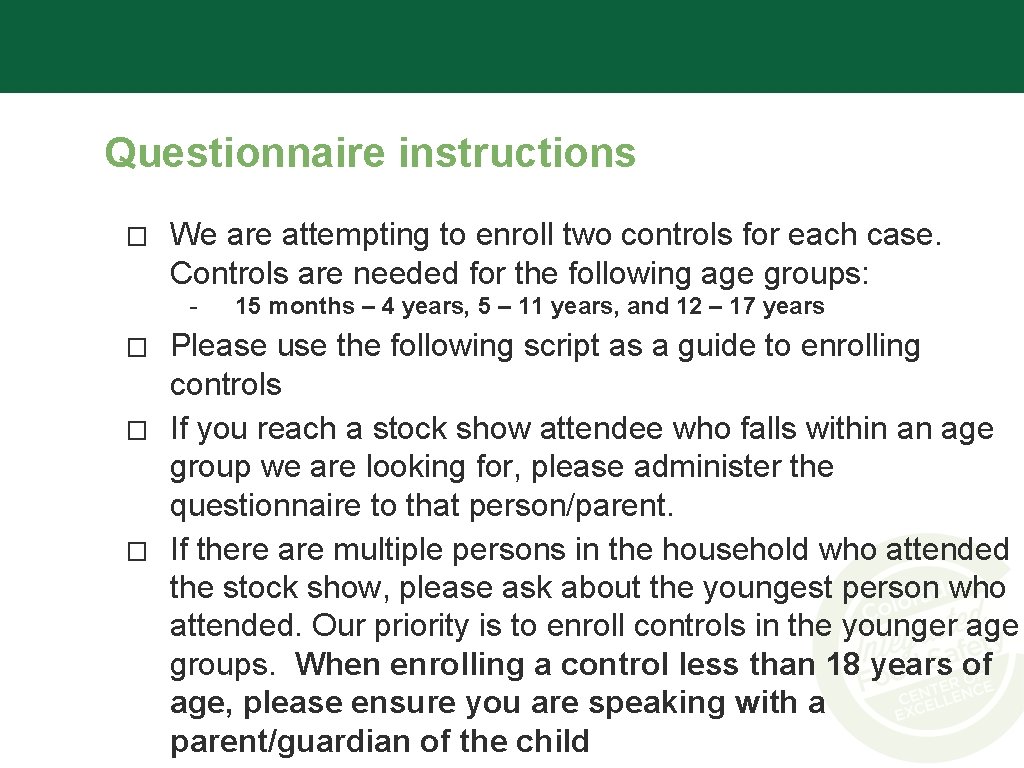 Questionnaire instructions � We are attempting to enroll two controls for each case. Controls