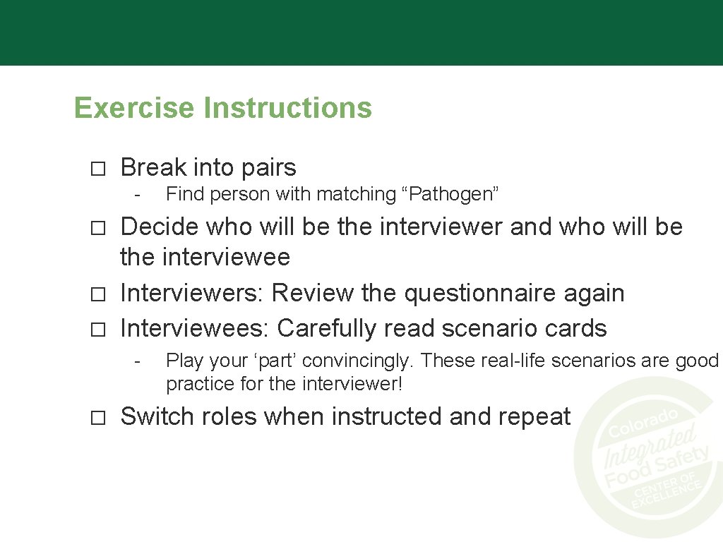 Exercise Instructions � Break into pairs - � � � Decide who will be