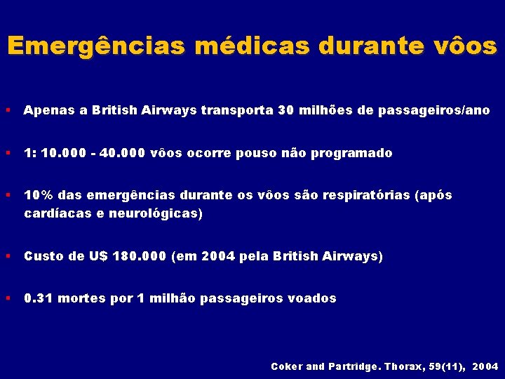 Emergências médicas durante vôos § Apenas a British Airways transporta 30 milhões de passageiros/ano