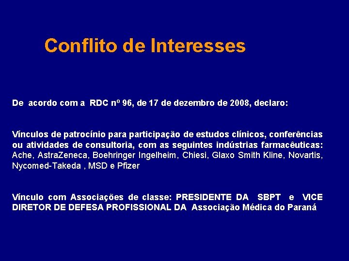 Conflito de Interesses De acordo com a RDC nº 96, de 17 de dezembro