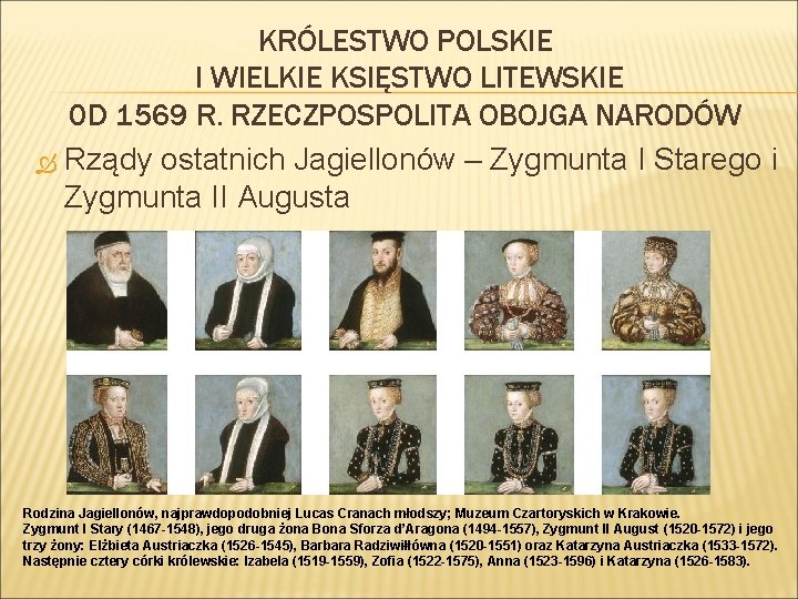 KRÓLESTWO POLSKIE I WIELKIE KSIĘSTWO LITEWSKIE 0 D 1569 R. RZECZPOSPOLITA OBOJGA NARODÓW Rządy