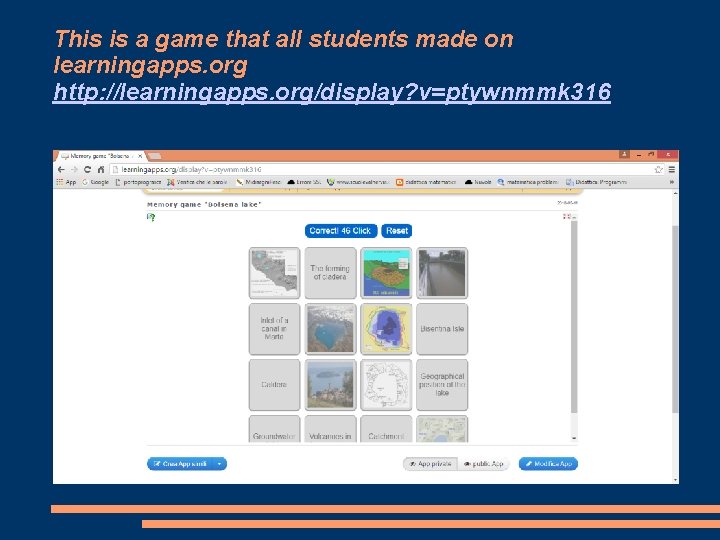 This is a game that all students made on learningapps. org http: //learningapps. org/display?