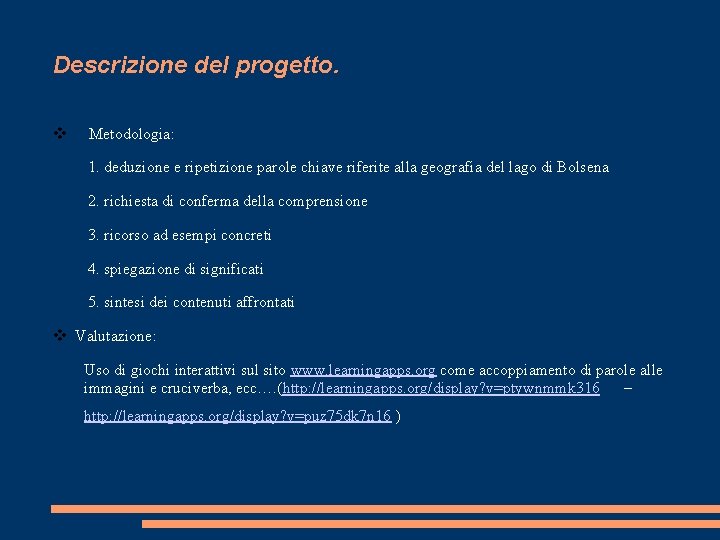 Descrizione del progetto. v Metodologia: 1. deduzione e ripetizione parole chiave riferite alla geografia
