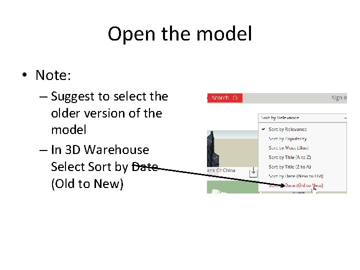 Open the model • Note: – Suggest to select the older version of the